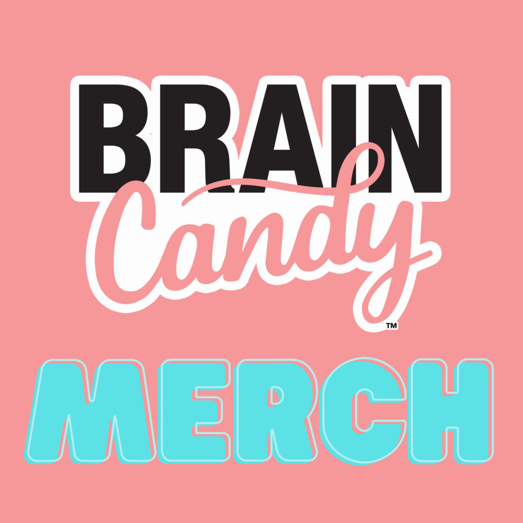 Brain Candy Merch