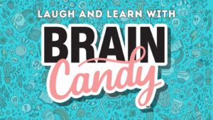 The Brain Candy Podcast. Over 1000 hours of entertaining and educational hilarity.
