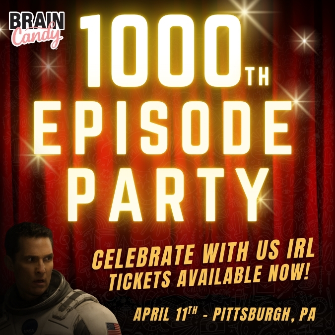 Brain Candy Podcast 1000th Episode Party